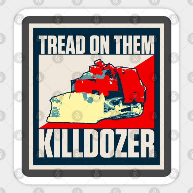 Killdozer Tread on Them Sticker by Renegade Rags